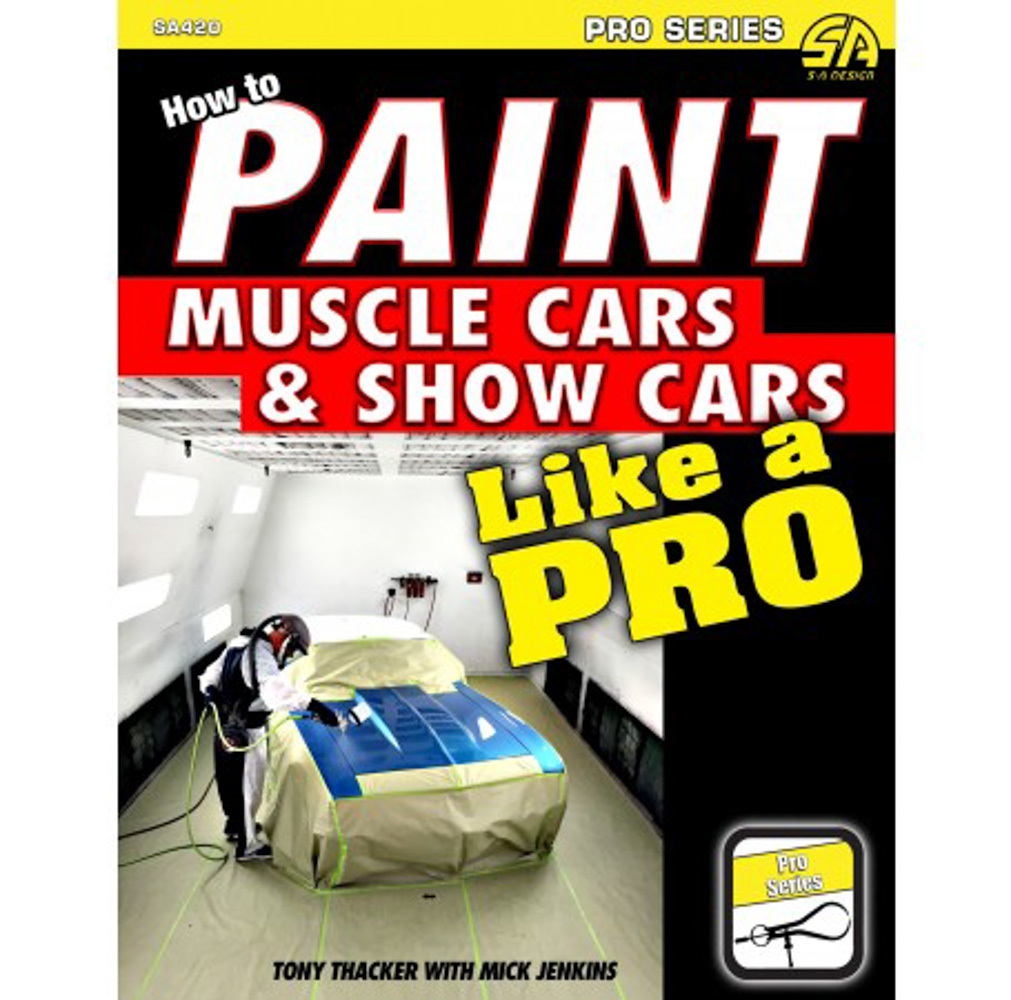 S-A BOOKS How to Paint Muscle Cars & Show Cars Like a Pro